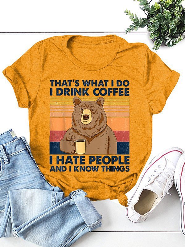 That's What I Do I Drink Coffee I Hate People Funny Bear Tee