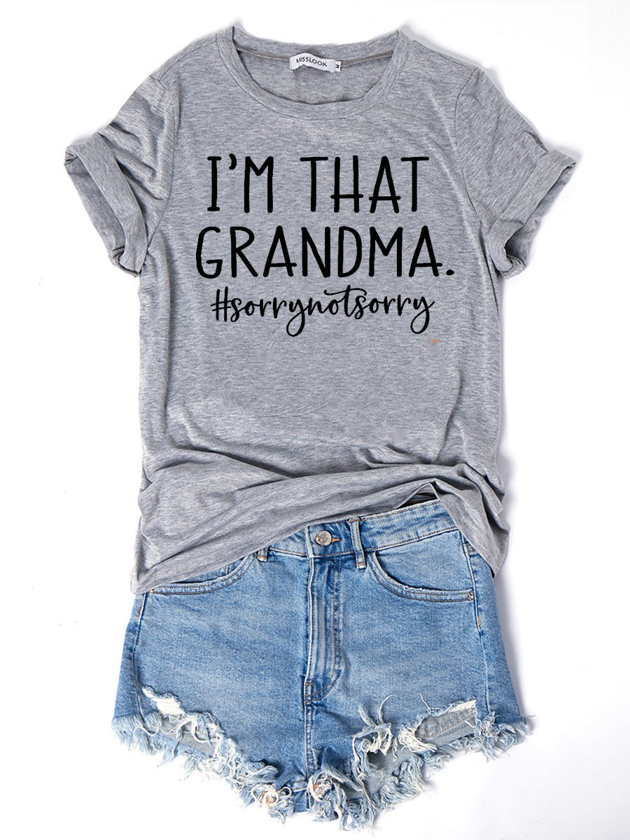 I’m that Grandma Sorry Not Sorry Tee