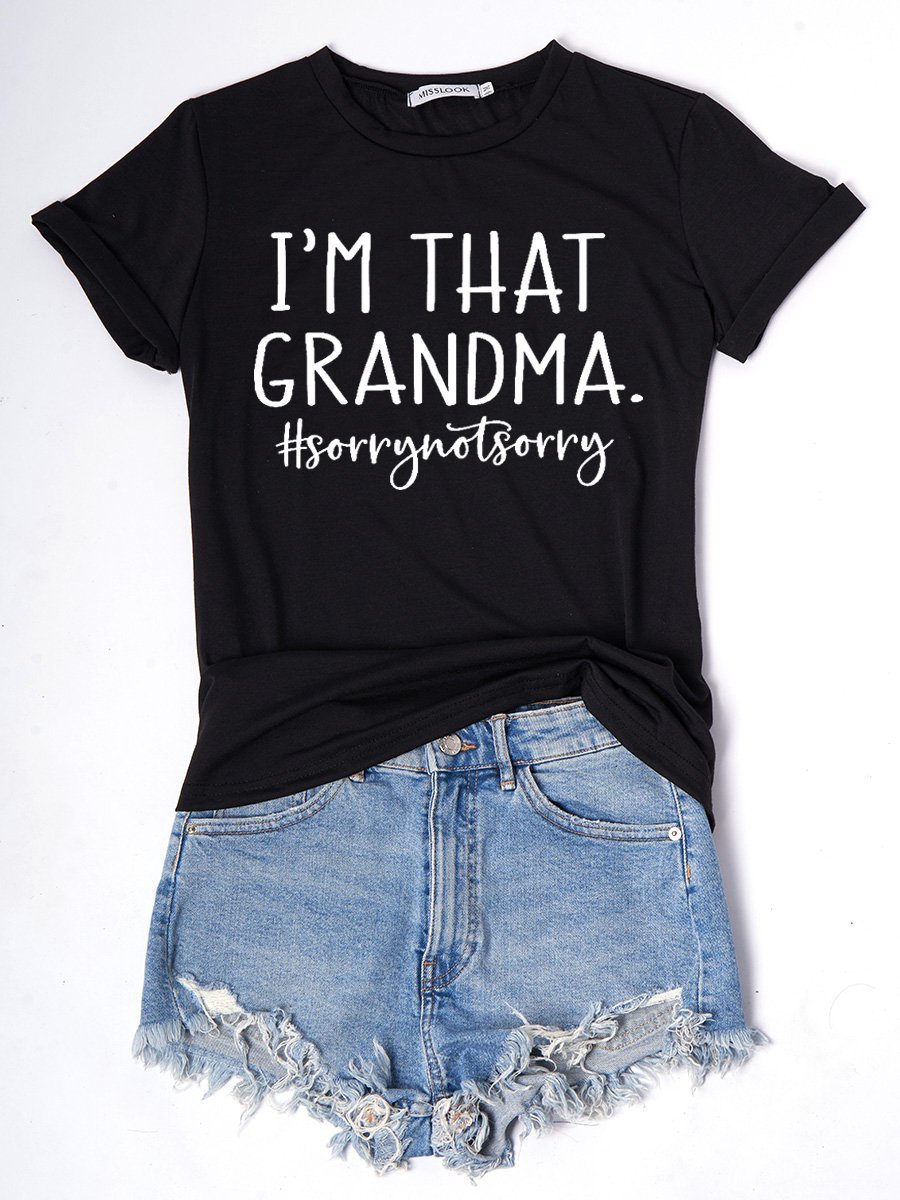 I’m that Grandma Sorry Not Sorry Tee