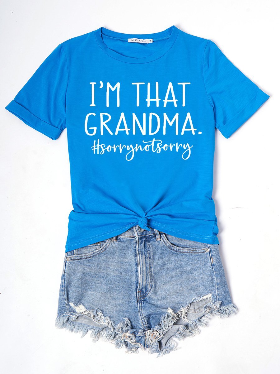 I’m that Grandma Sorry Not Sorry Tee