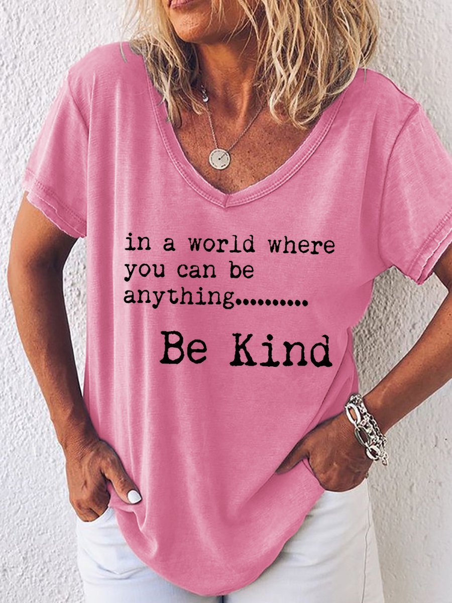 In A World Where You Can Be Anything Be Kind V Neck Tee