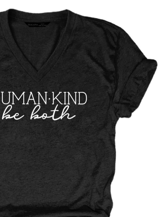 Human Kind Be Both Shirt