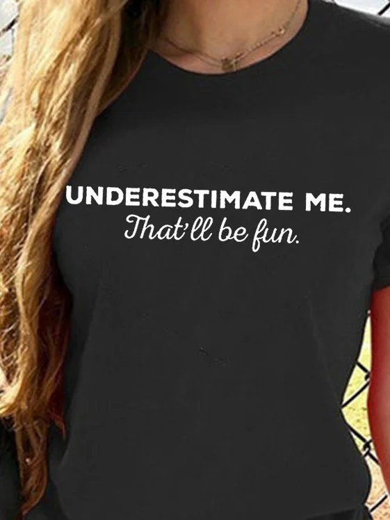 Underestimate Me Shirts