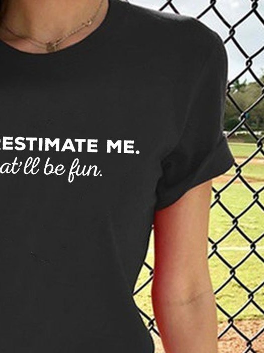 Underestimate Me Shirts