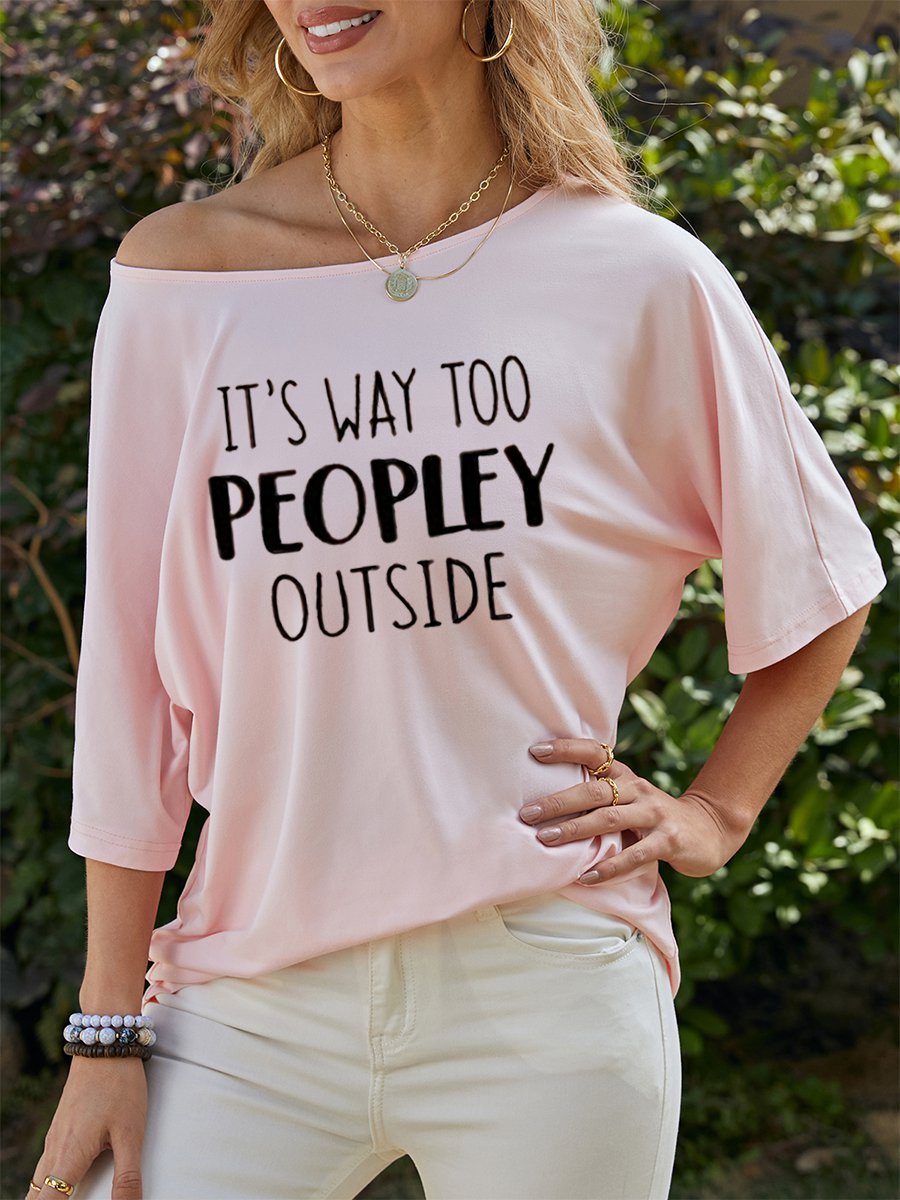 It 'S Way Too Peopley Outside Women's T-Shirt