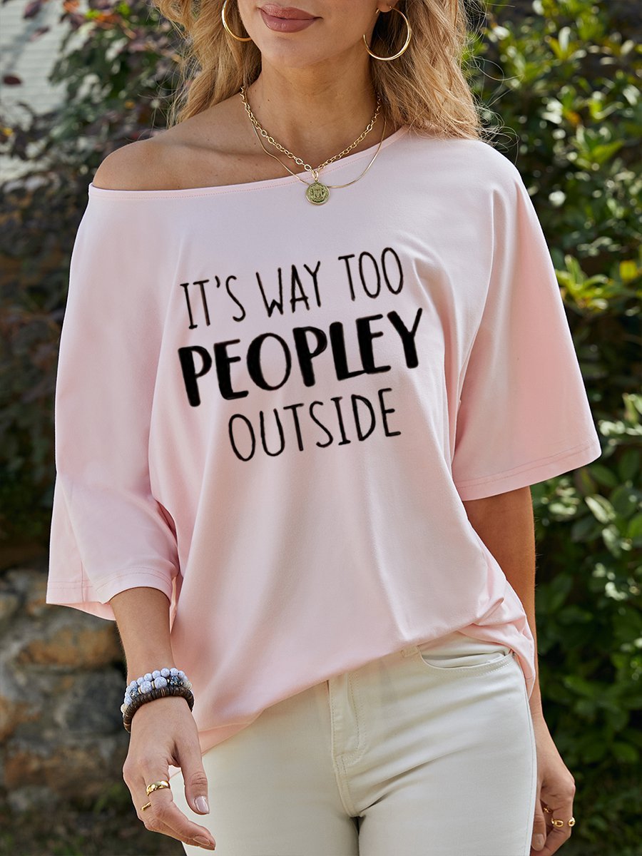 It 'S Way Too Peopley Outside Women's T-Shirt