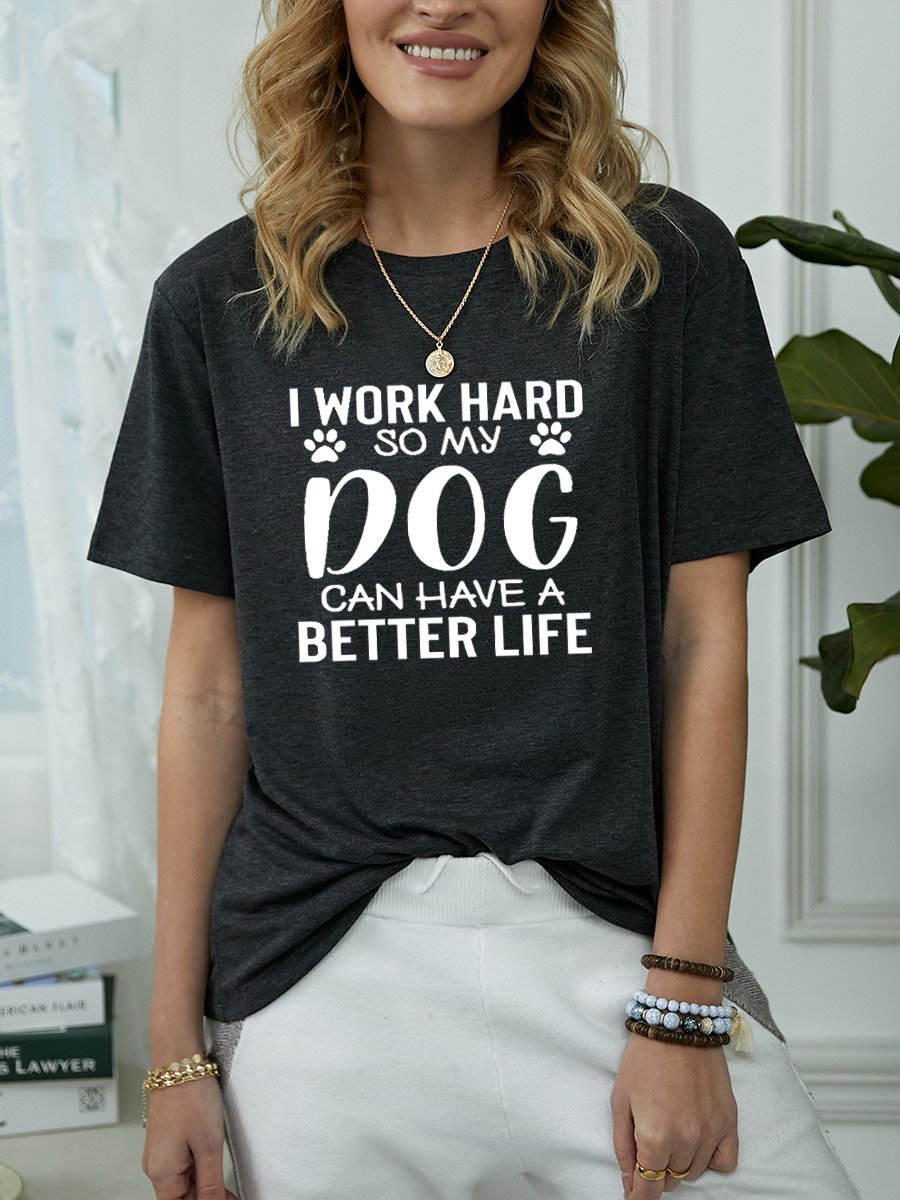 I Work Hard For My Dog Women's T-Shirt