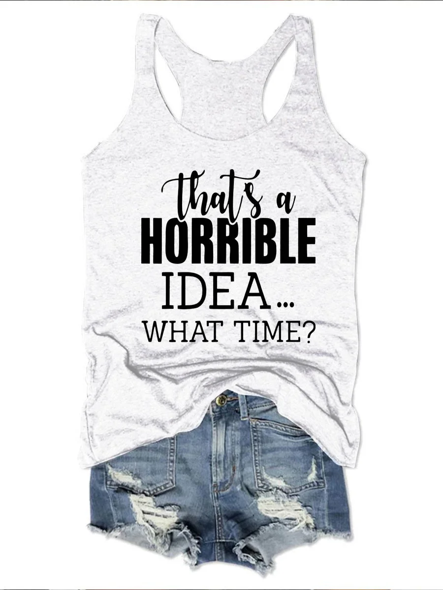 That's A Horrible Idea What's Time Graphic Sleeveless Round Neck Loose Vest