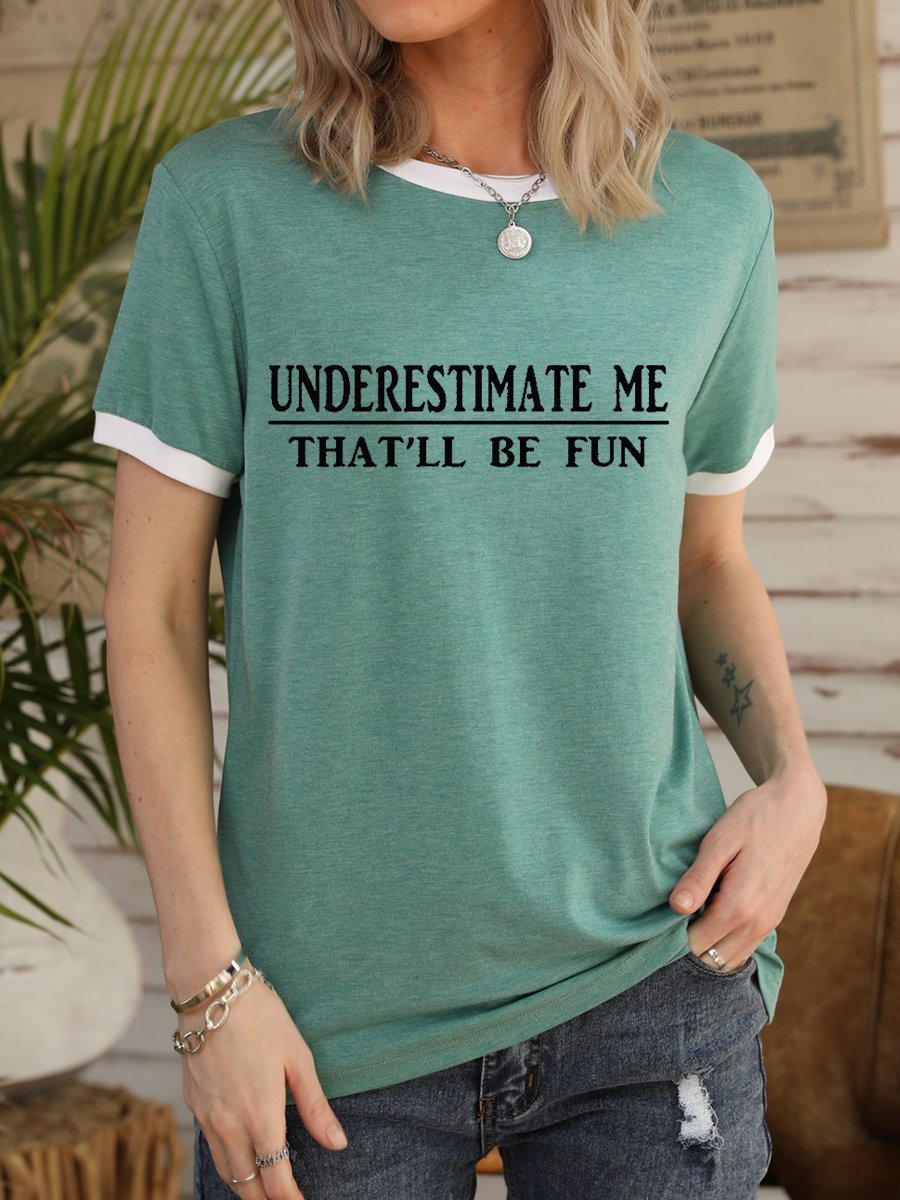 Underestimate Me Women's T-Shirt
