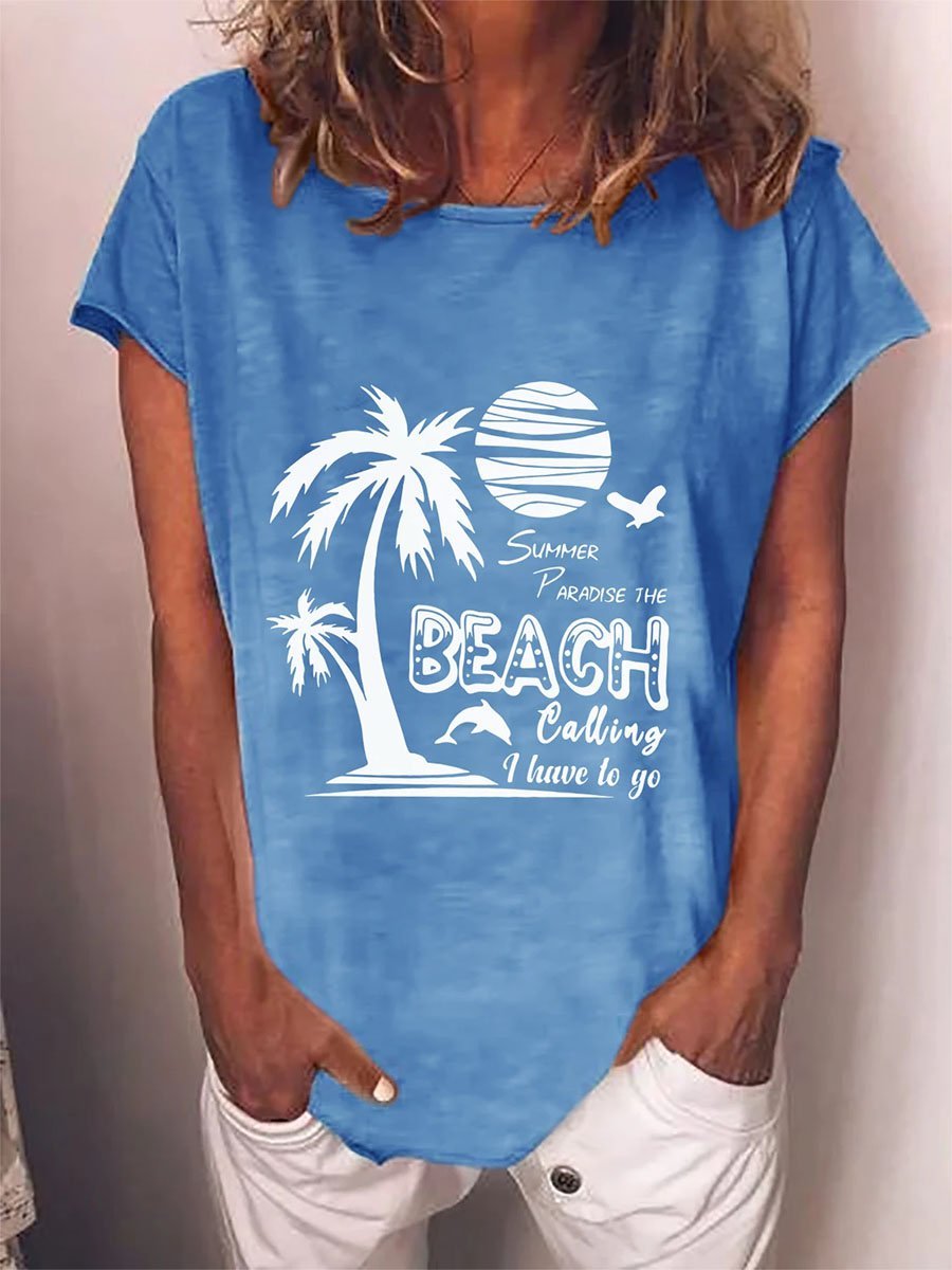 The Beach Calling I Have To Go T-shirt Women Crew Neck Tee