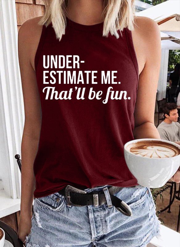 Underestimate Me That'll Be Fun Unisex Shirt