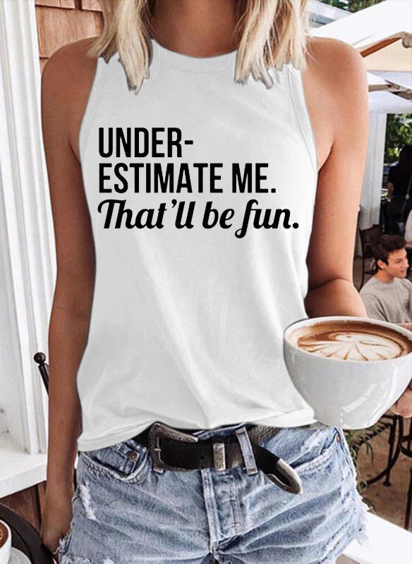 Underestimate Me That'll Be Fun Unisex Shirt