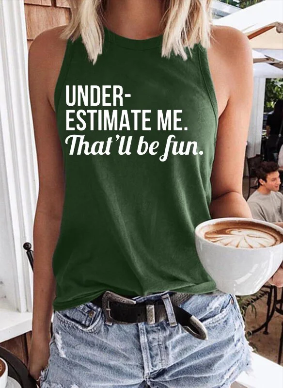 Underestimate Me That'll Be Fun Unisex Shirt