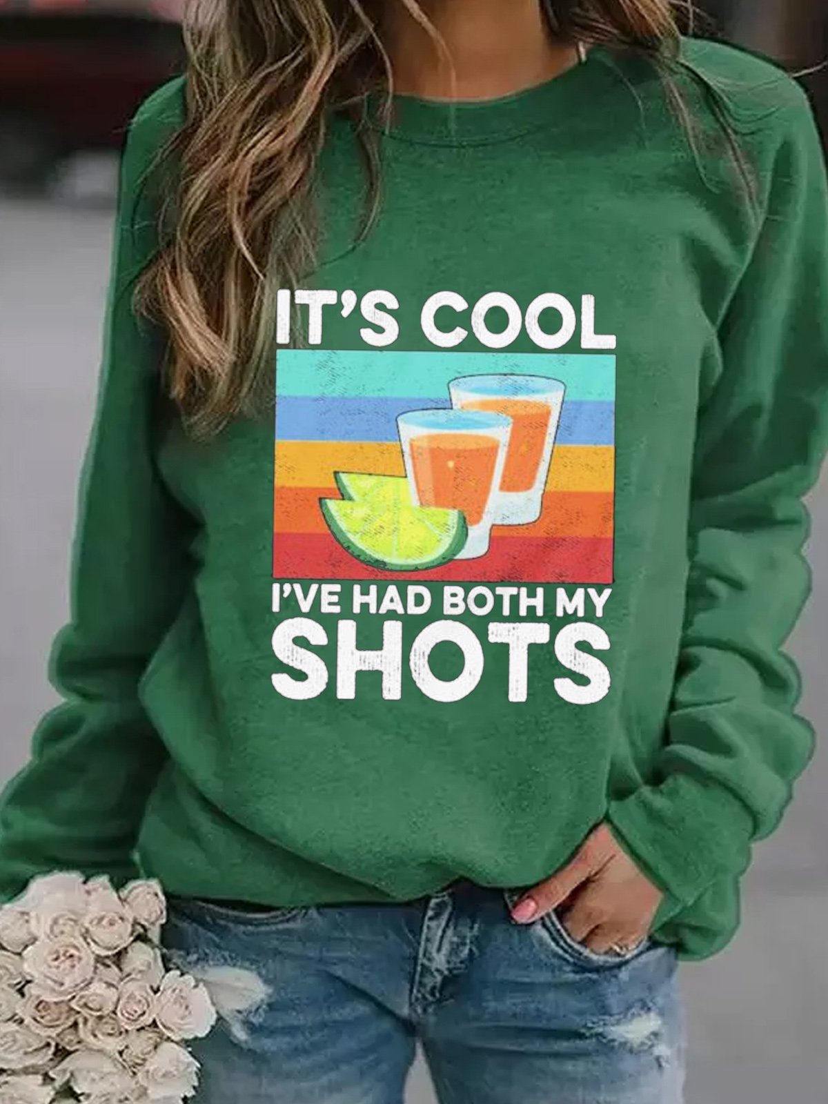 It S Cool I Ve Have Both My Shots Women Round Neck Sweatshirt