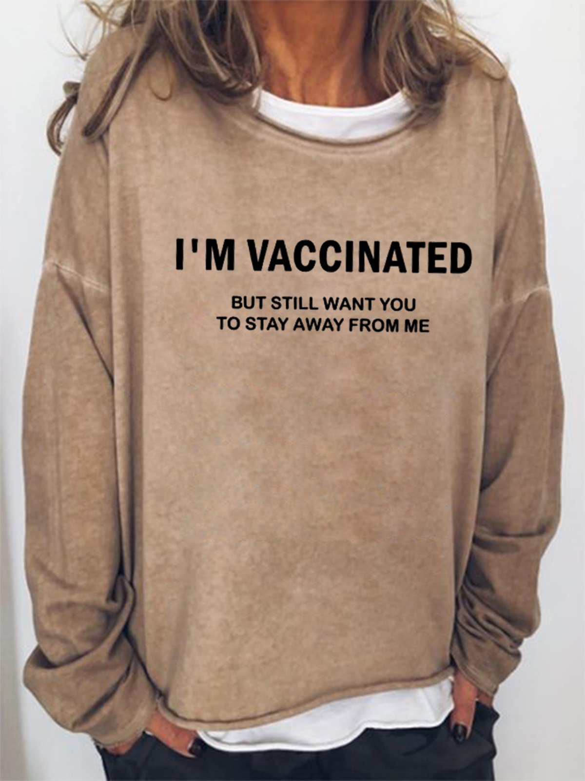 I'm Vaccinated But Still Want You To Stay Away From Me Sweatshirt