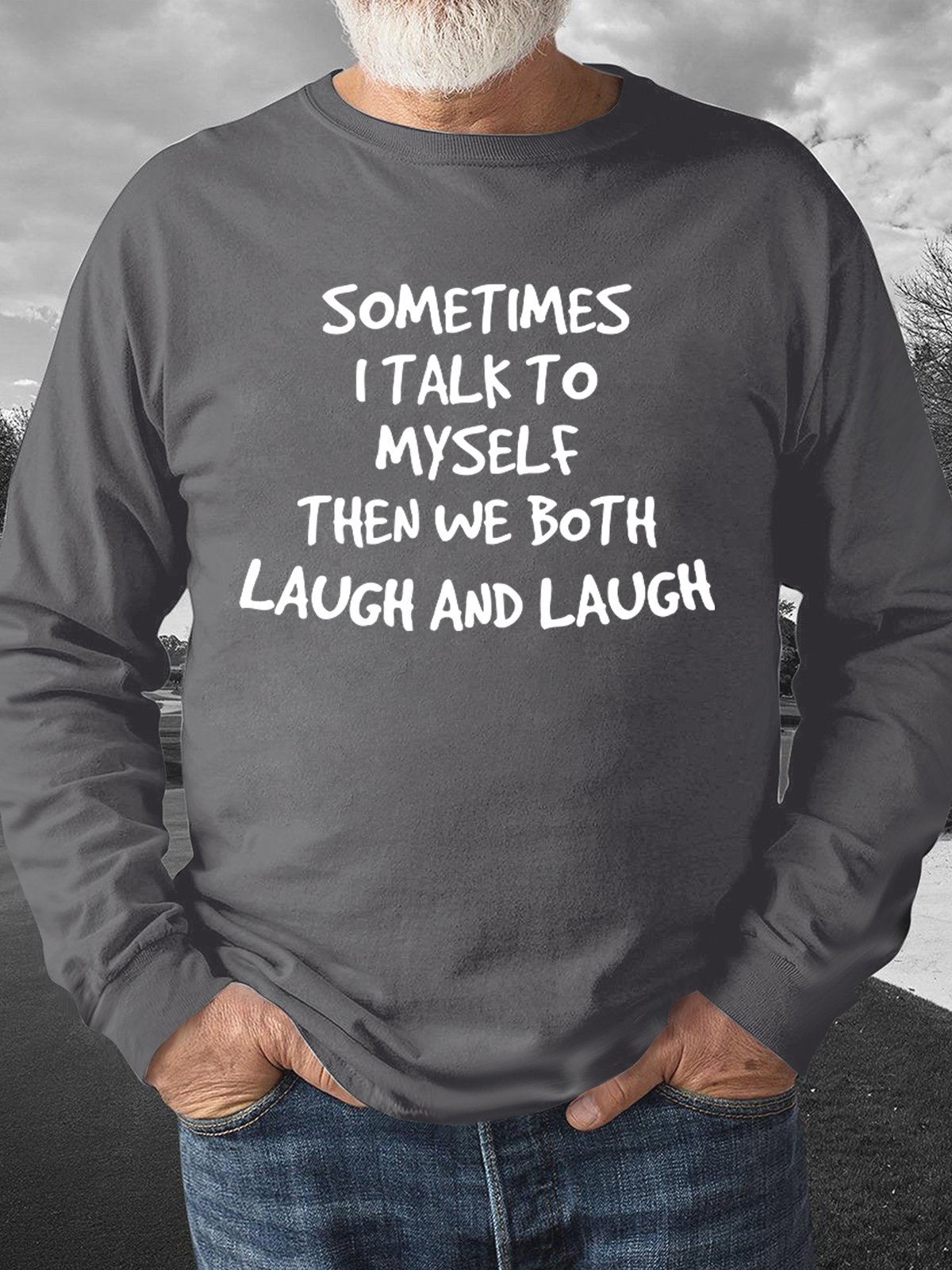 Sometime I Talk To Myself Men's Sweatshirt