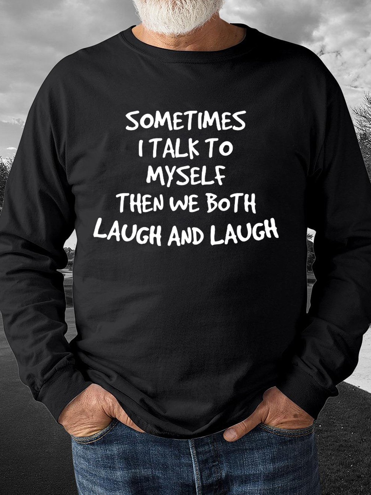 Sometime I Talk To Myself Men's Sweatshirt