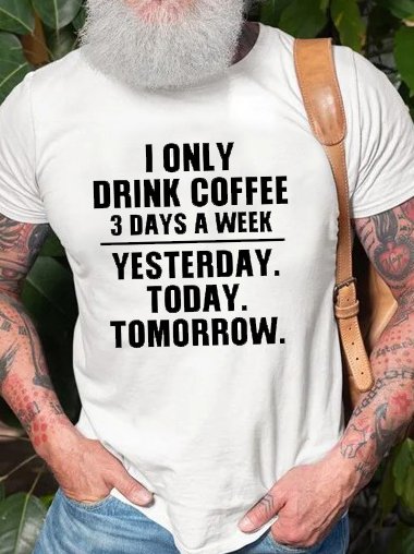 I Drink Coffee 3 Days A Week Mem's Tshirt