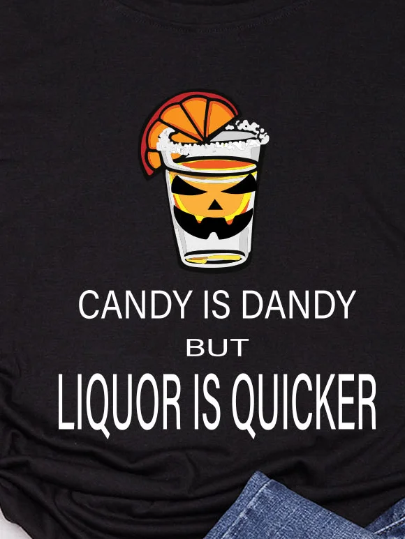 Candy Is Dandy Liquor Is Quicker Halloween Regular Fit Casual T-shirt