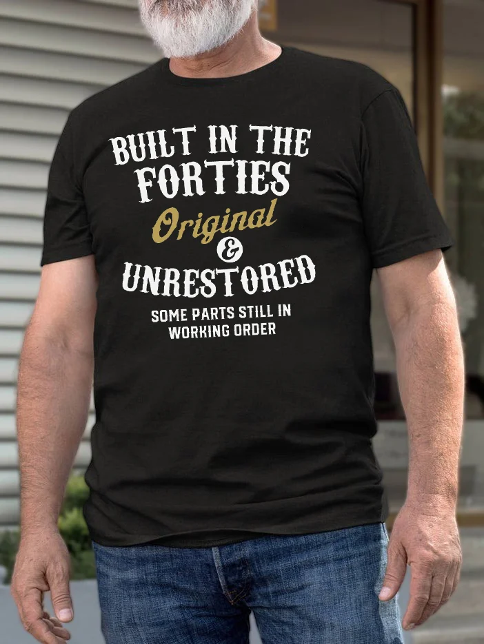 Men's Funny Text Letters Built In The Forties T-shirt | lilicloth