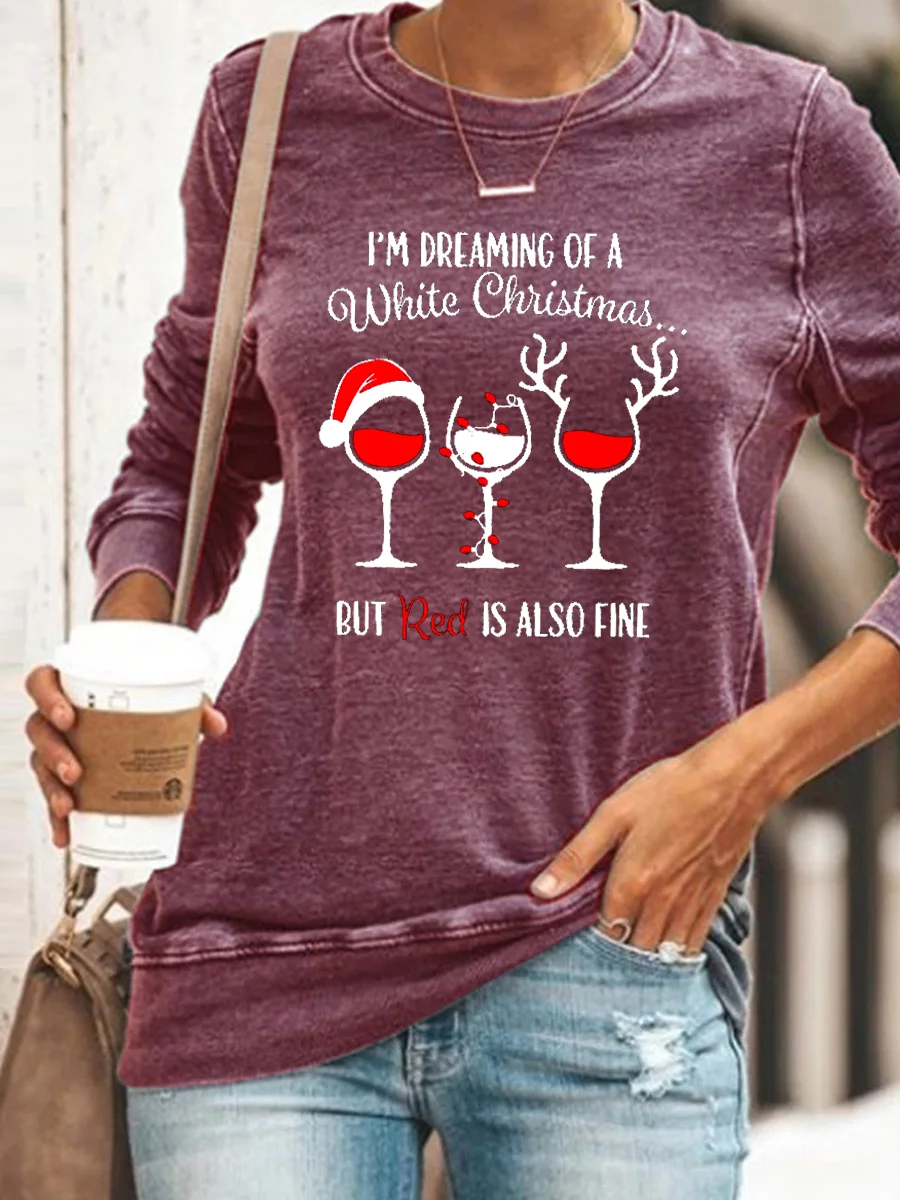 I'M Dreaming Of A White Christmas But Red Is Also Fine Sweatshirt