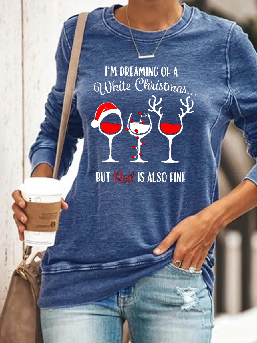 I'M Dreaming Of A White Christmas But Red Is Also Fine Sweatshirt