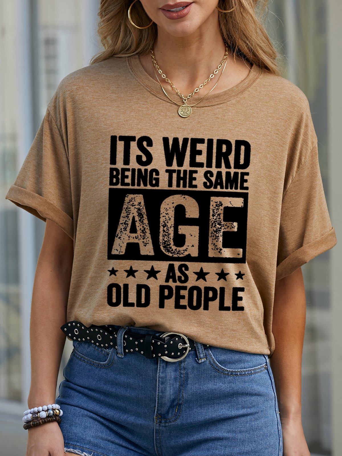 It'S Weird Being The Same Age As Old People Casual Letter Round Neck Tops