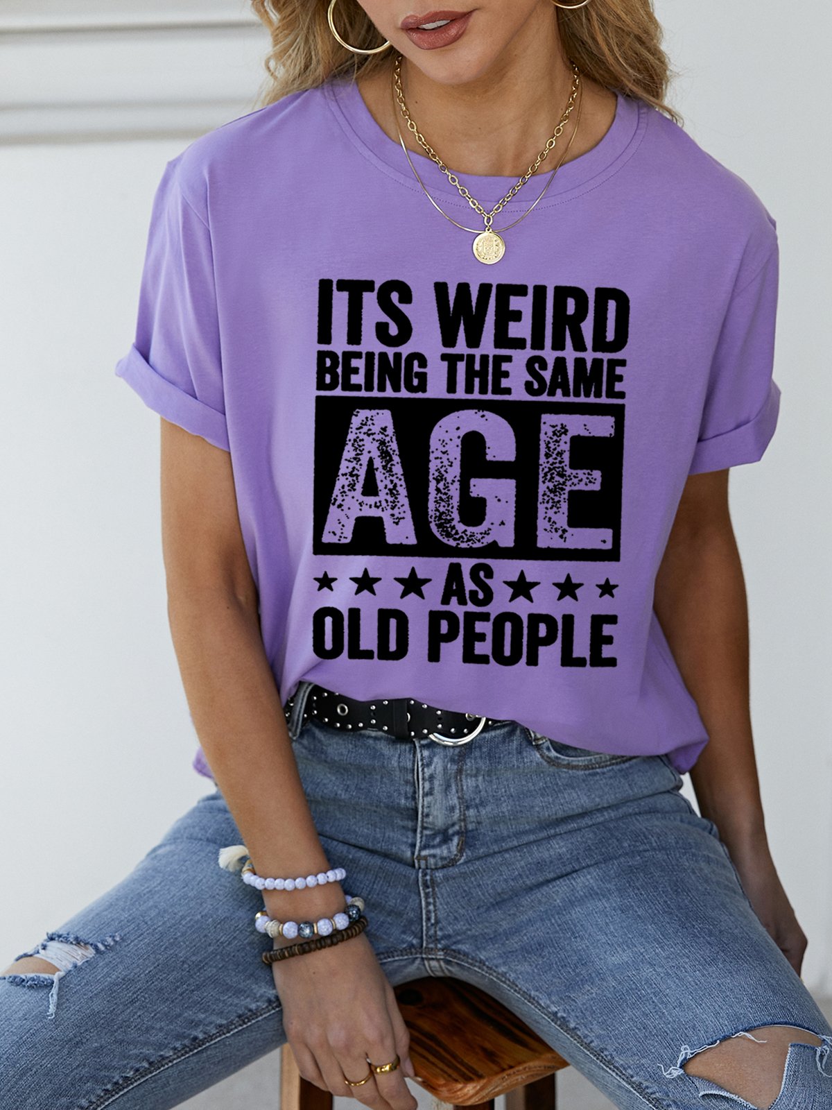 It'S Weird Being The Same Age As Old People Casual Letter Round Neck Tops