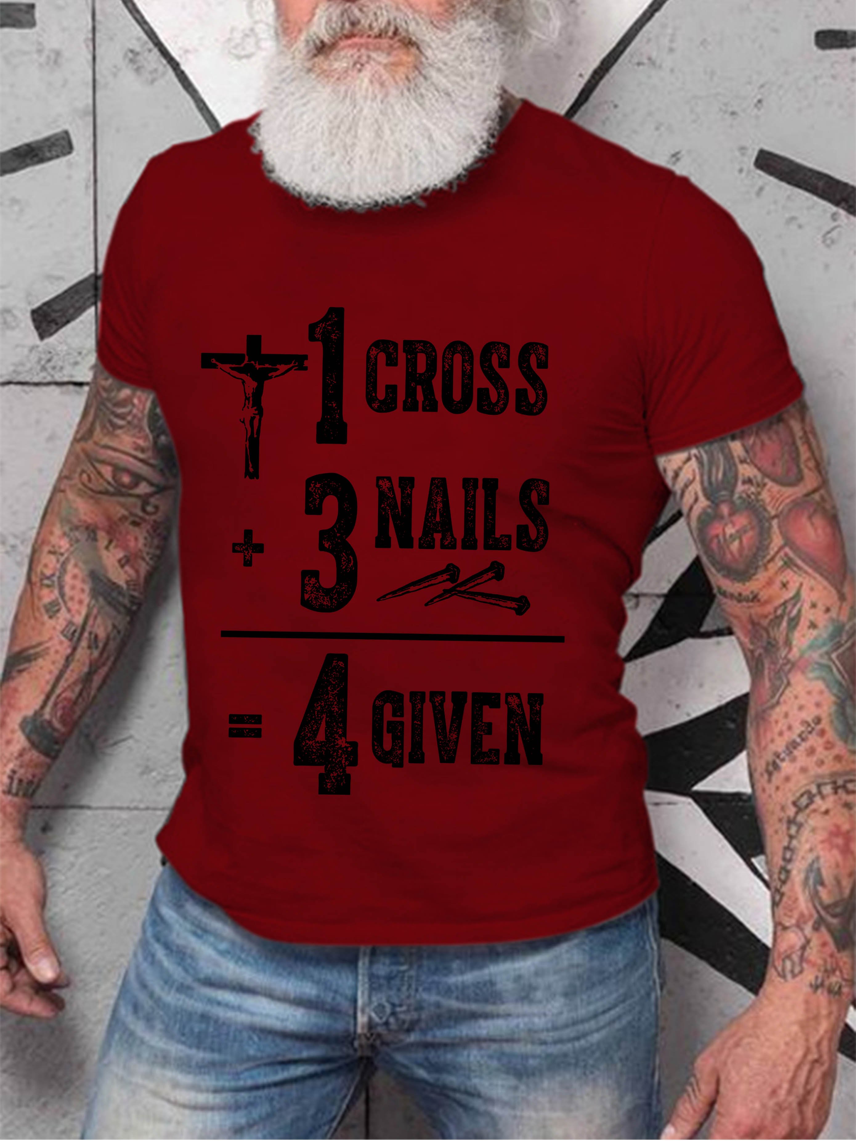 1 Cross + 3 Nails = 4 Given The Holy Cross Jesus T-shirt