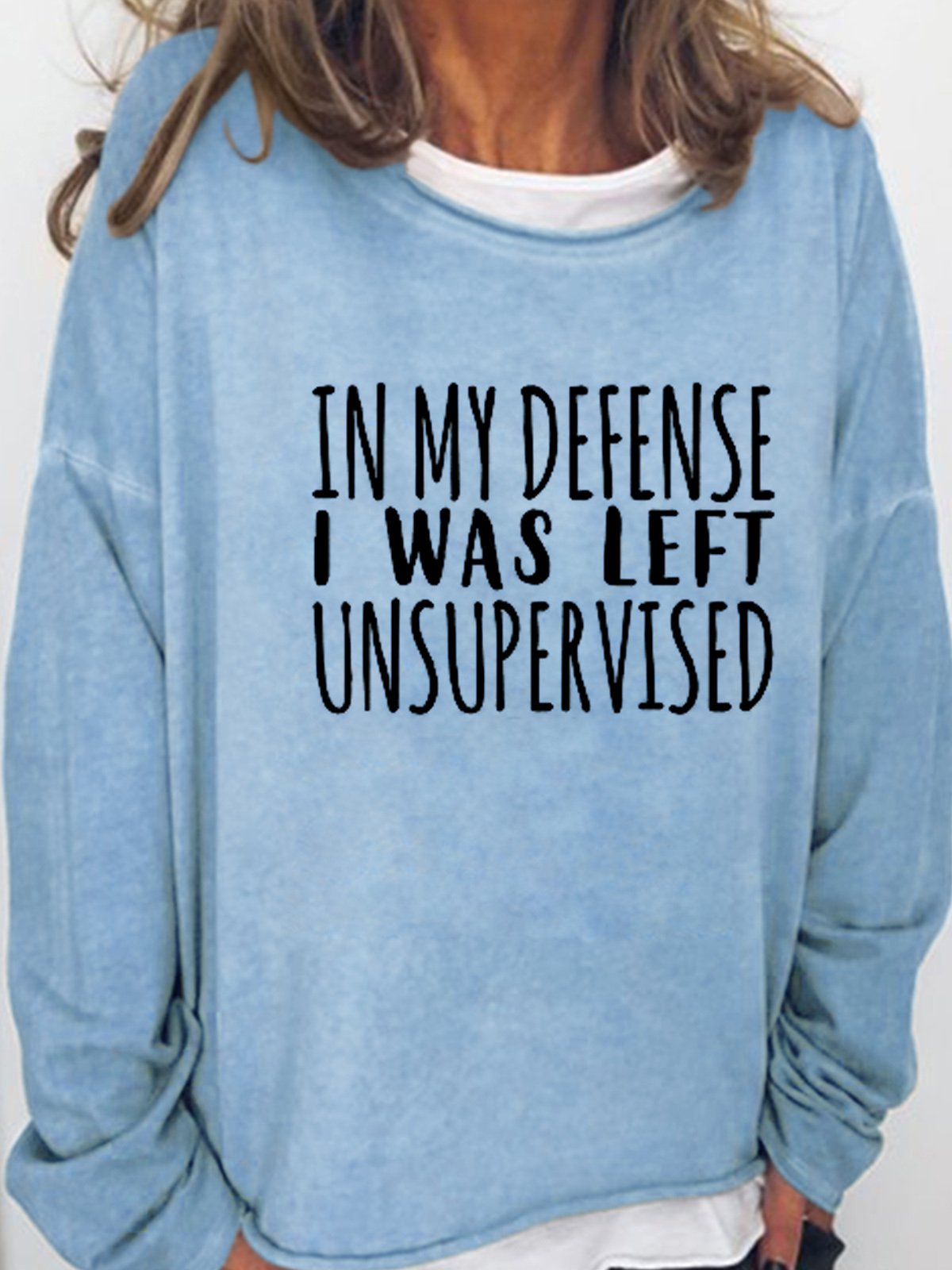 In My Defense I Was Left Unsupervised Casual Letter Sweatshirts