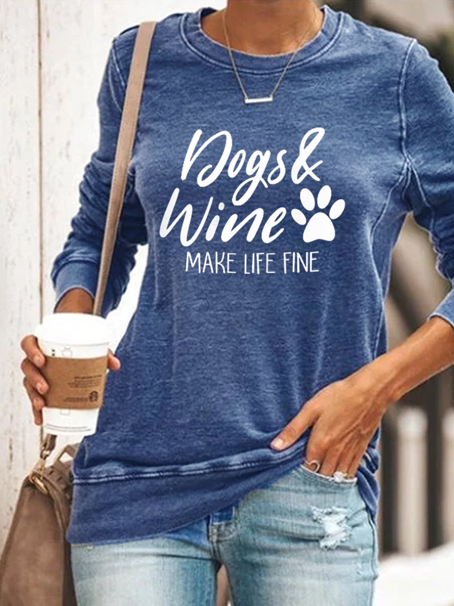 Dog Wine Make Life Fine Letter Sweatshirts