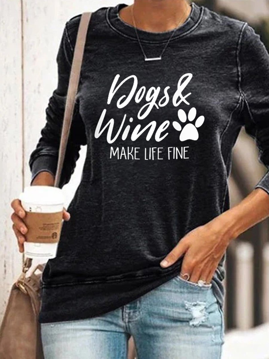 Dog Wine Make Life Fine Letter Sweatshirts