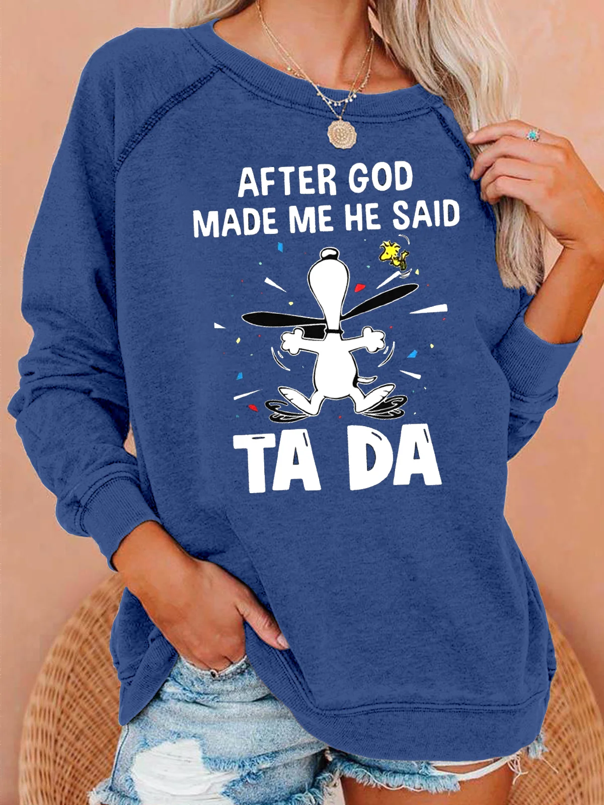 After God Made Me He Said Tada Regular Fit Painted Crew Neck Sweatshirt