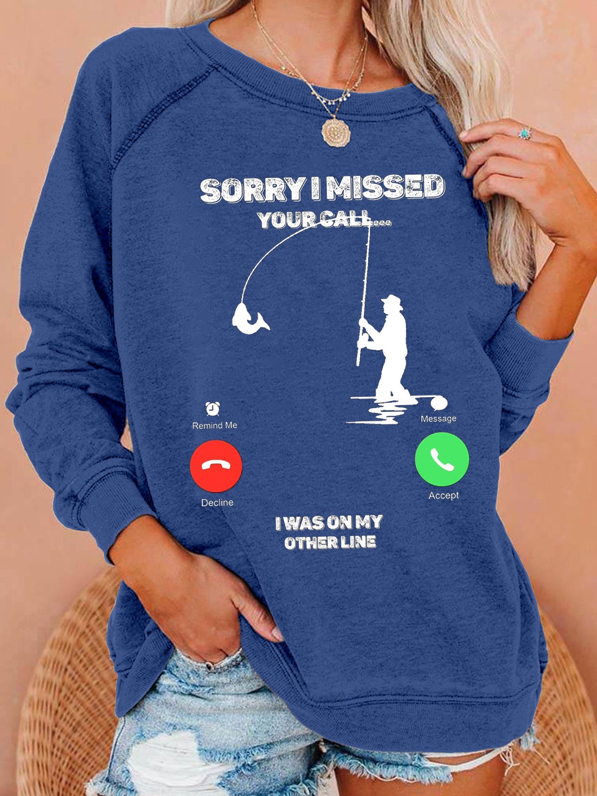 Sorry I Missed Your Call I Was On My Other Line Fishing Letter Crew Neck Casual Sweatshirts