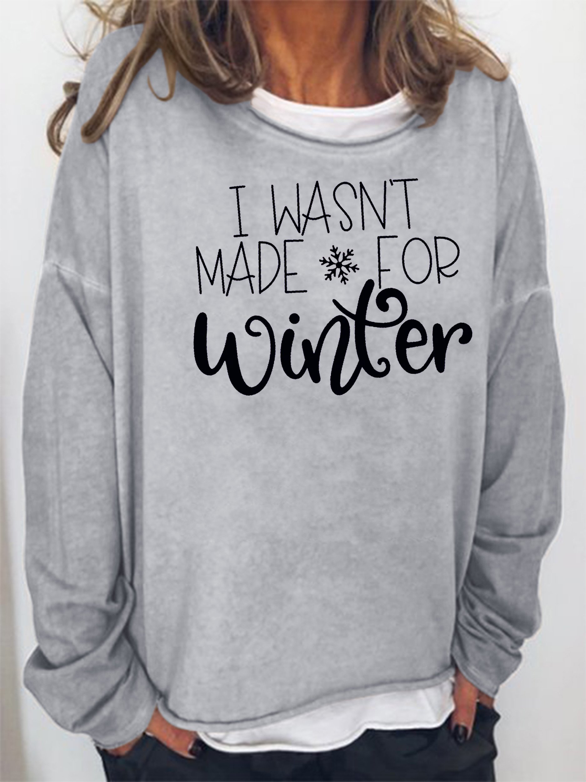 I wasn’t made for Winter Sweatshirts