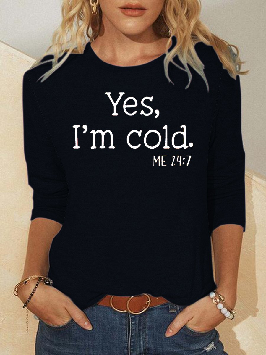 Yes I'm Cold Casual Sweatshirt