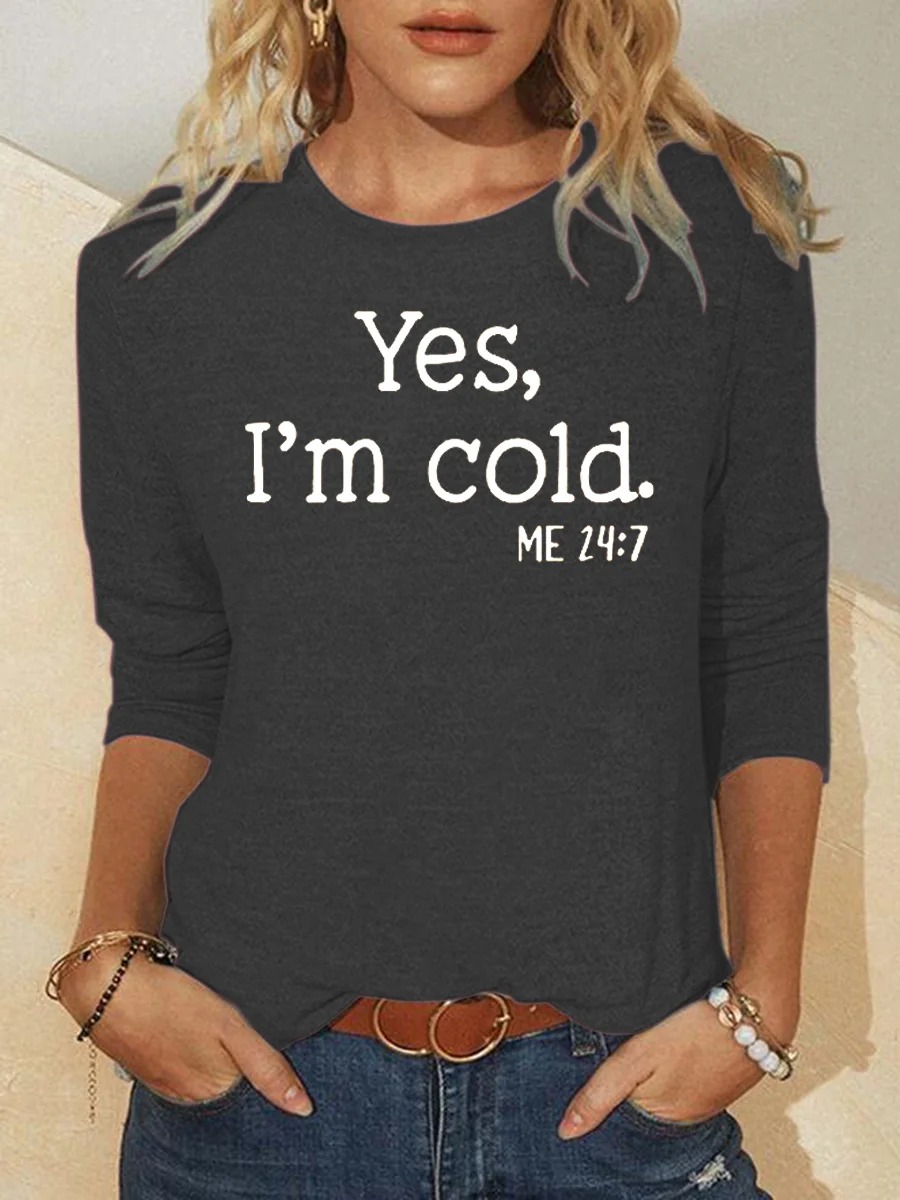 Yes I'm Cold Casual Sweatshirt