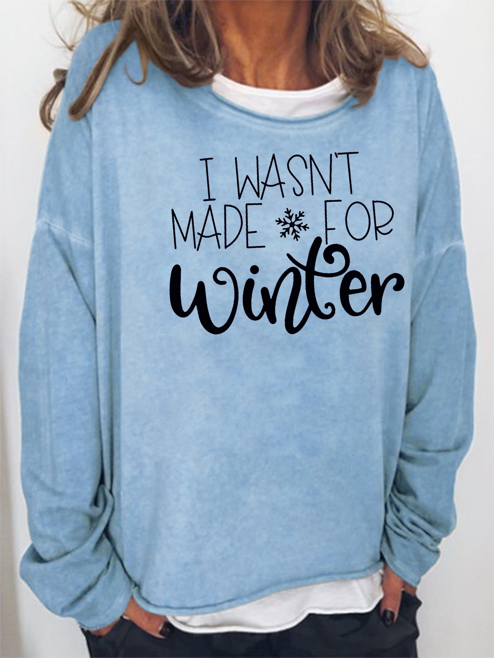 I wasn’t made for Winter Sweatshirts