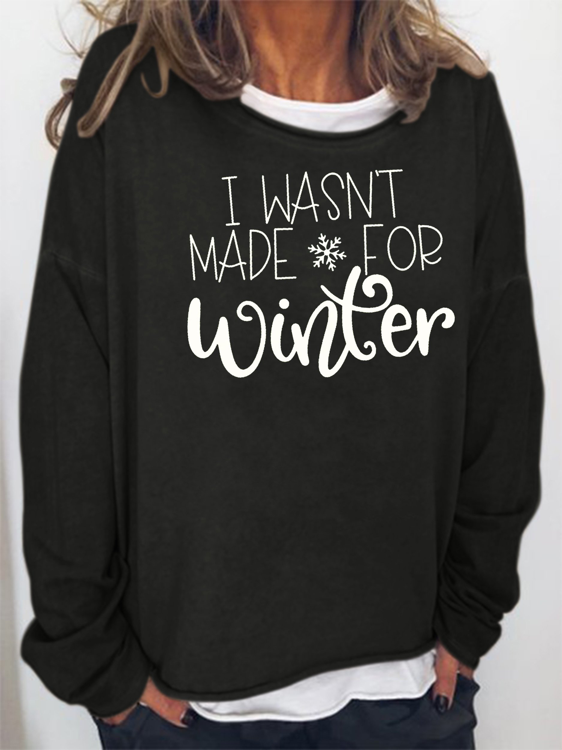 I wasn’t made for Winter Sweatshirts