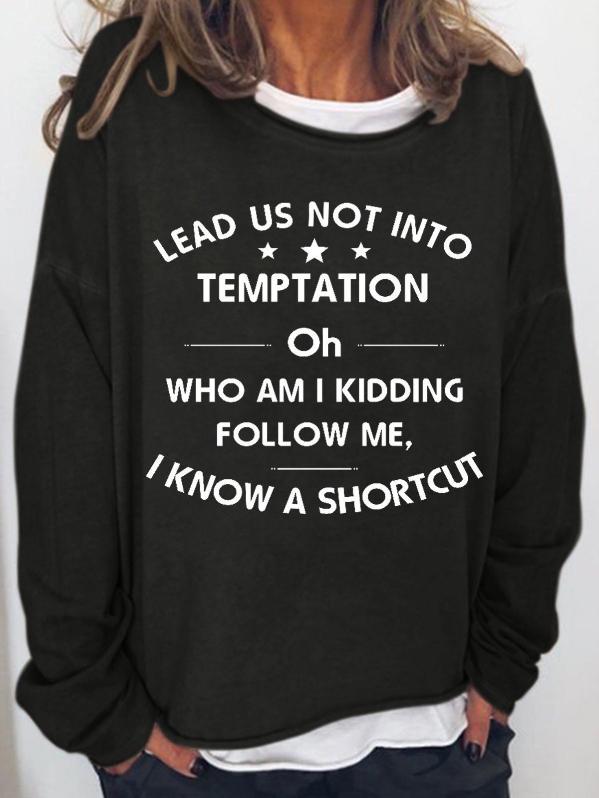 Lead Us Not Into Temptation Women's Sweatshirts