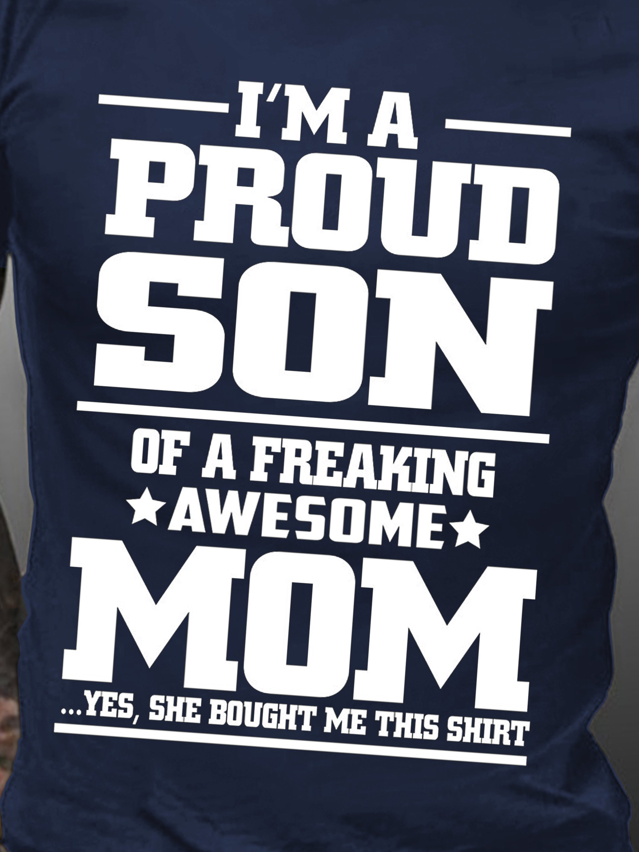 I Am A Proud Son Of A Awesome Mom T-shirt