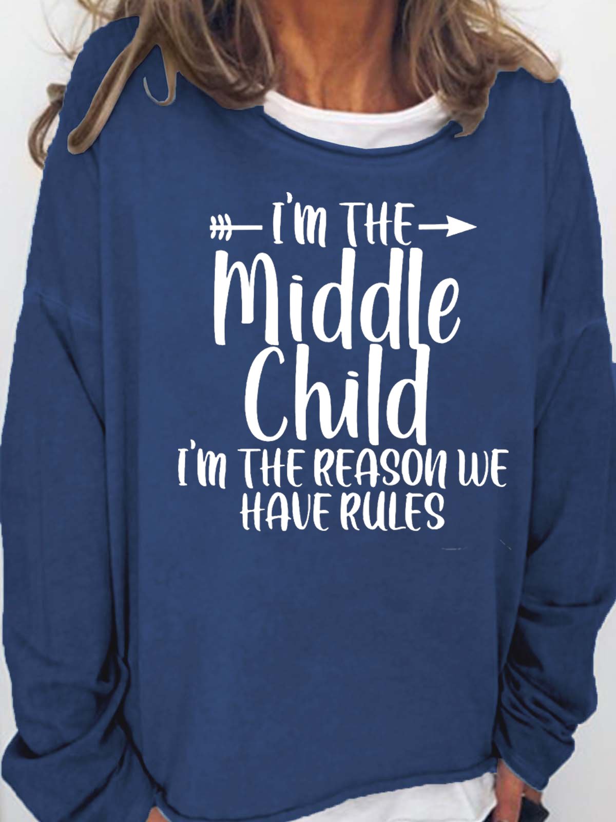 I'm The Middle Child I 'm The Reason We Have Rules Women's Sweatshirts