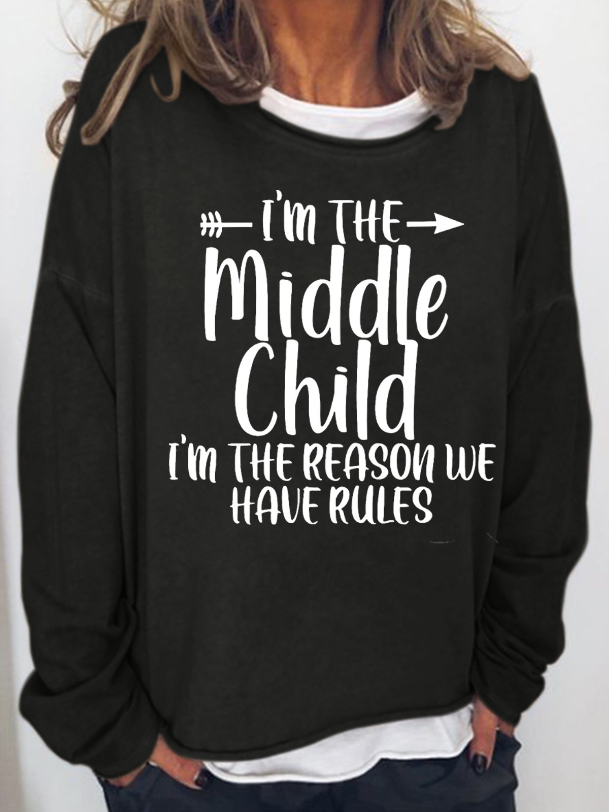 I'm The Middle Child I 'm The Reason We Have Rules Women's Sweatshirts