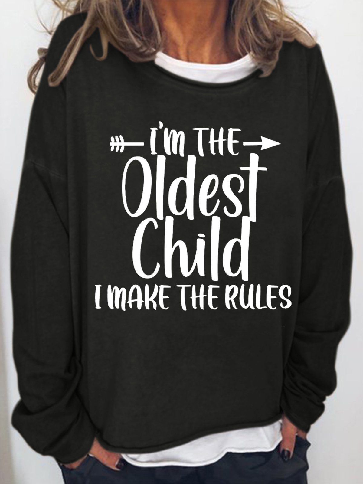 I'm The Oldest Child I Make The Rules Women's Sweatshirts