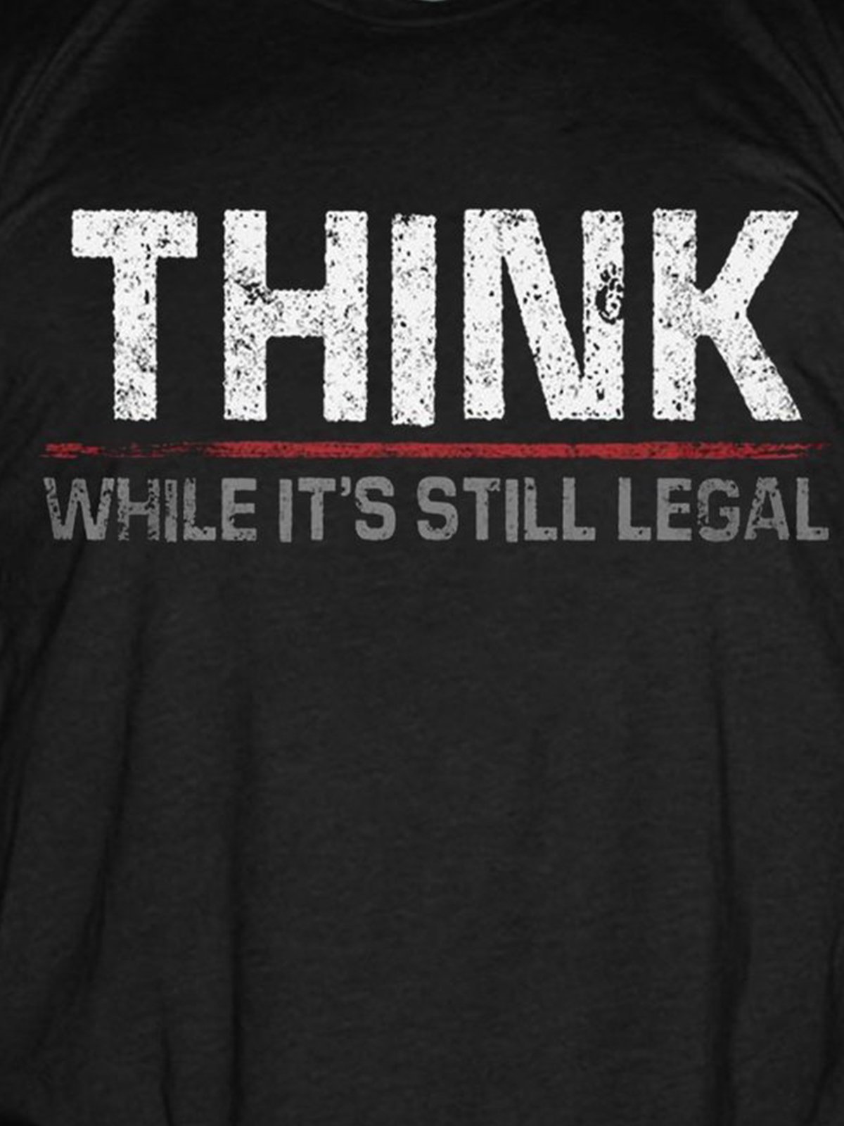 Think While It's Still Legal Men's T-shirt | lilicloth