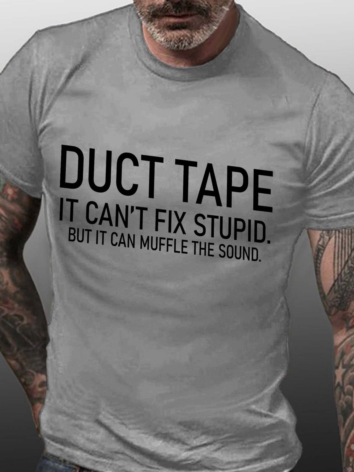 Duct Tape It Can't Fix Stupid But It Can Muffle The Sound Cotton Blends ...