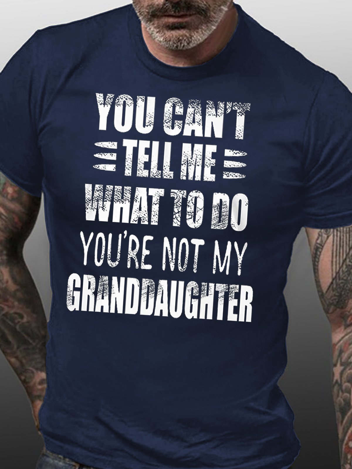 You Can't Tell Me What To Do You're Not My Granddaughter Cotton T-shirt