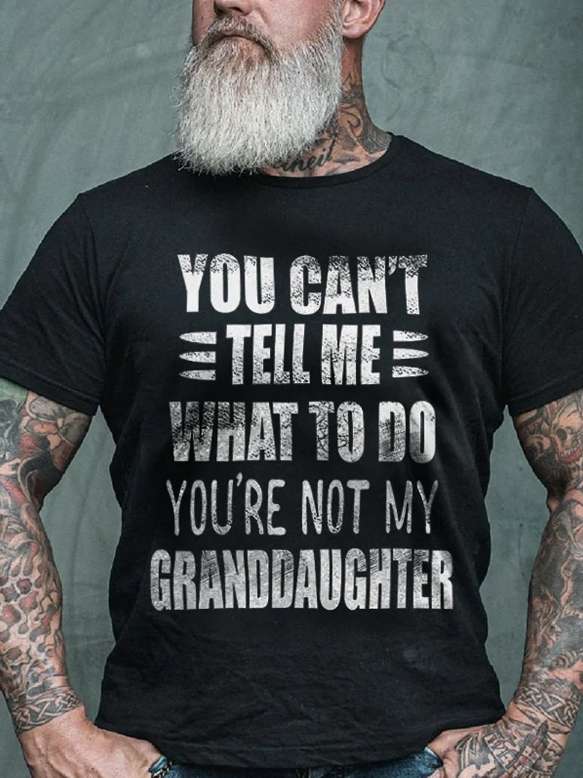 You Can't Tell Me What To Do You're Not My Granddaughter Cotton T-shirt