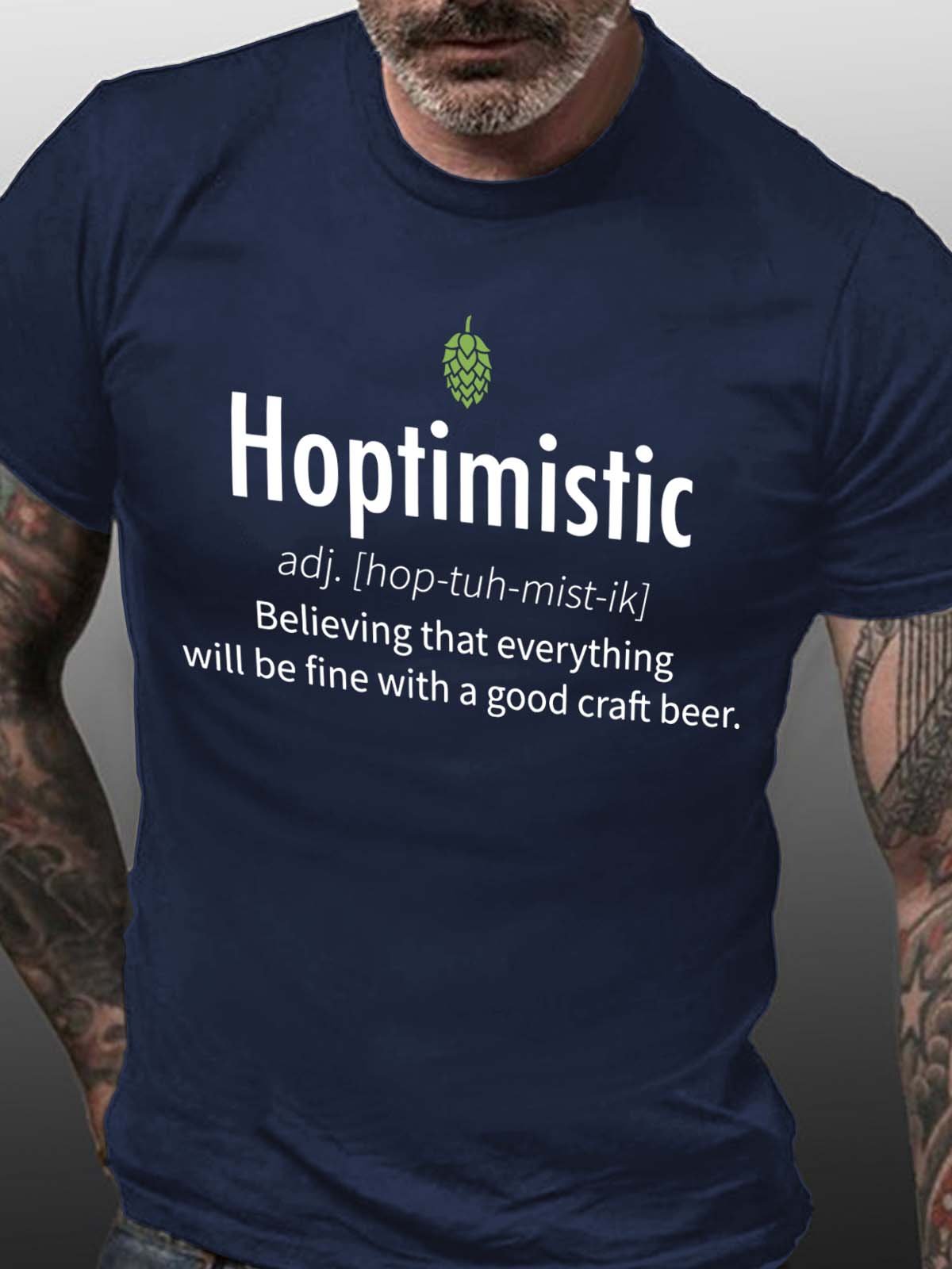 Hoptimistic Believing That Everything Will Be Fine With A Good Craft Beer Cotton Blends Short Sleeve T-shirt