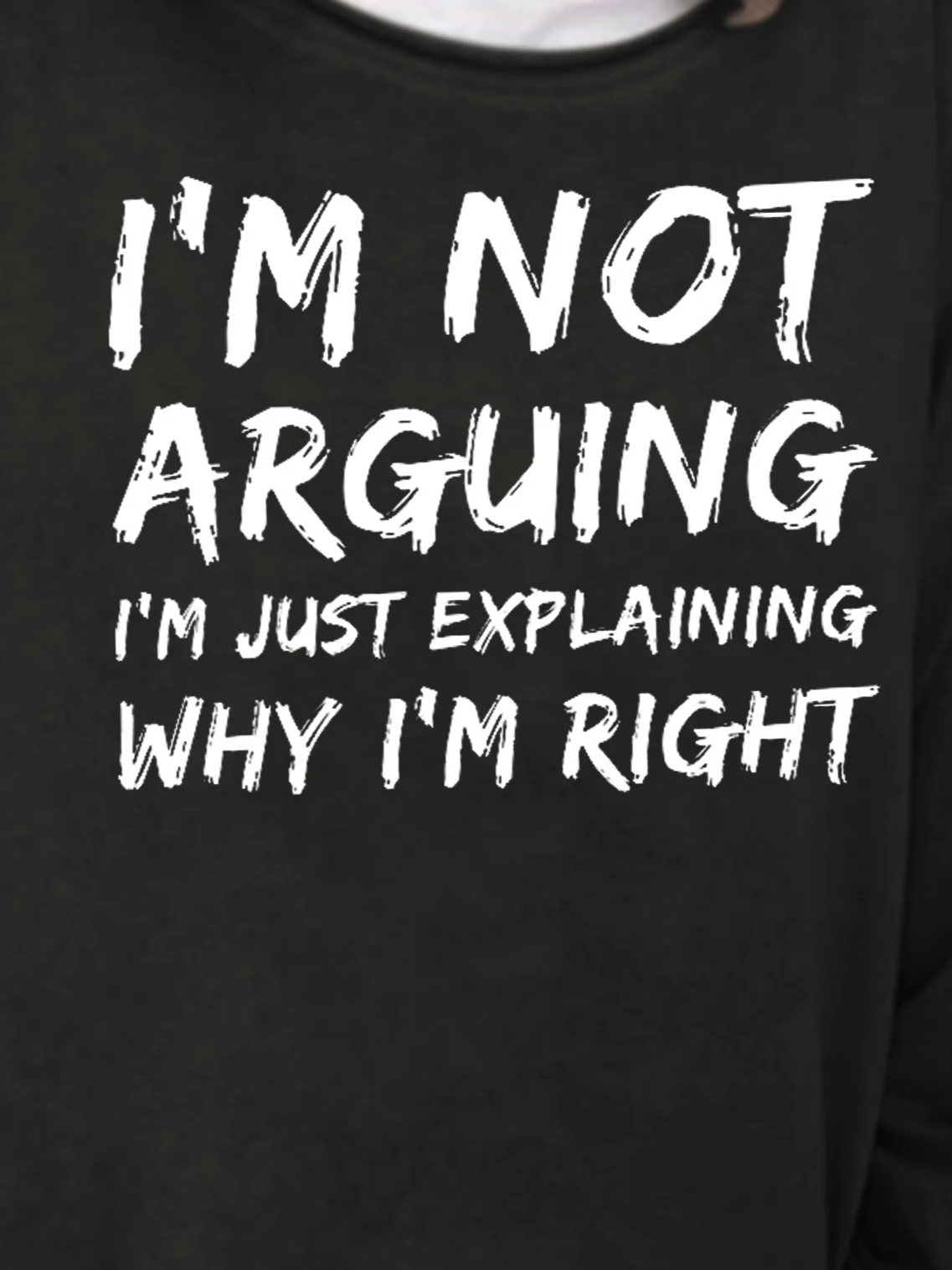 I'm Not Arguing Crew Neck Long Sleeve Casual Sweatshirts